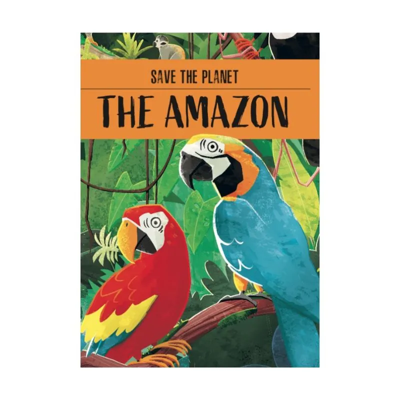 Save the Planet. The Amazon